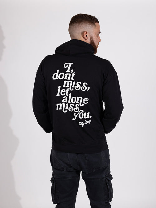 I Dont Miss Hoodie - Black