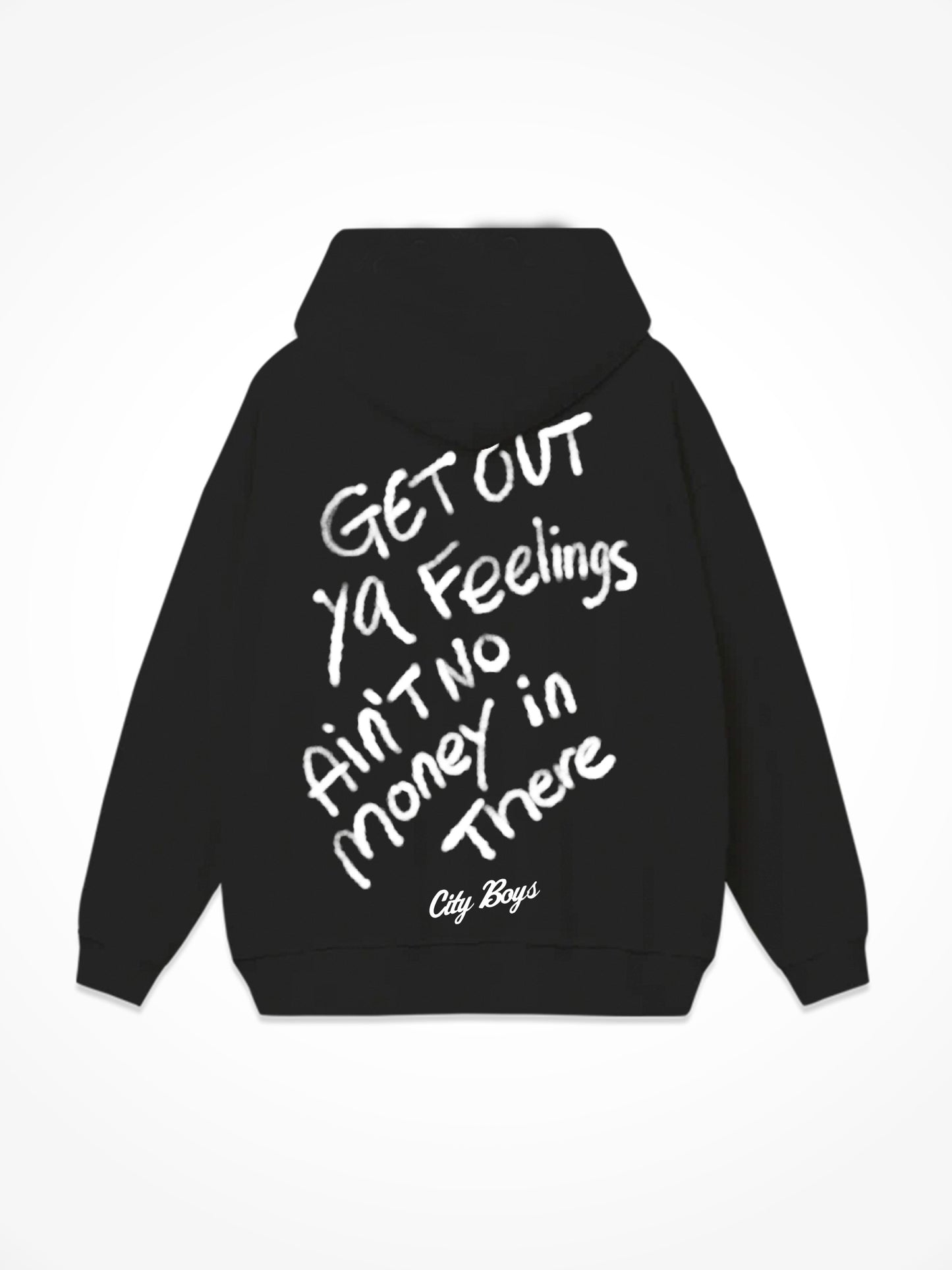 Get Out Ya Feelings - Black Hoodie