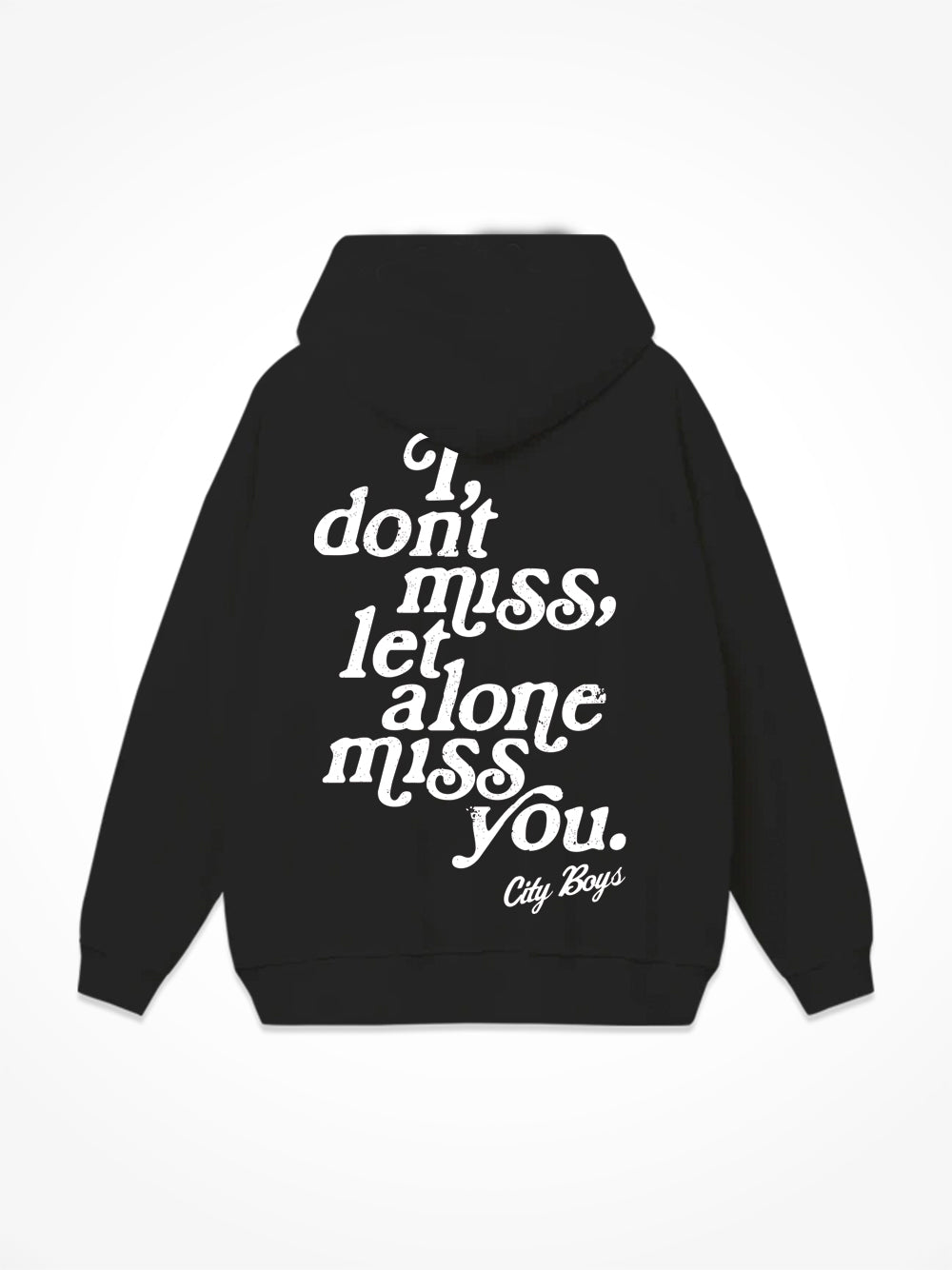 I Don’t Miss - Black Hoodie