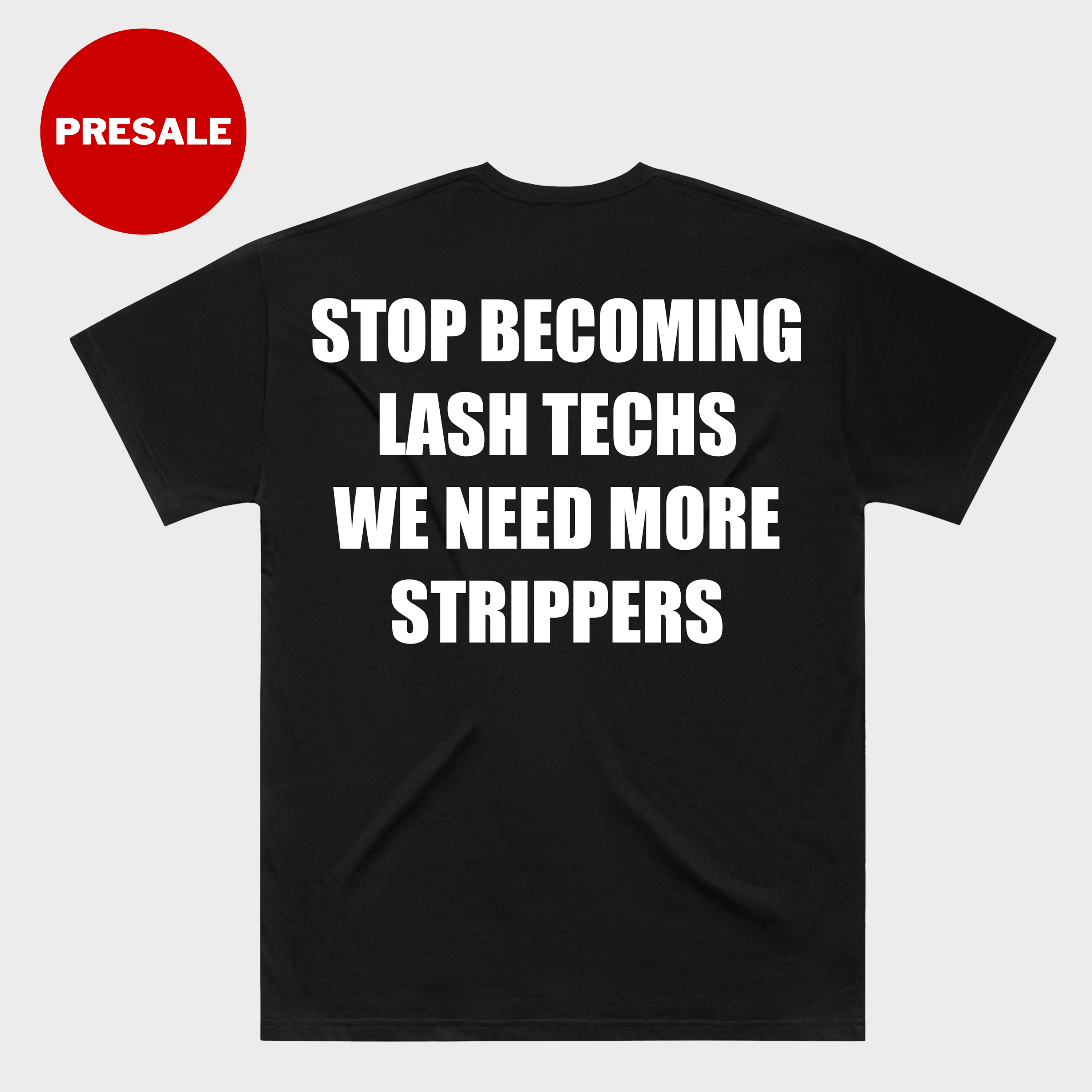 We Need More Strippers Tee